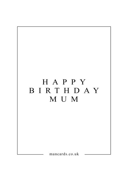 HAPPY BIRTHDAY MUM